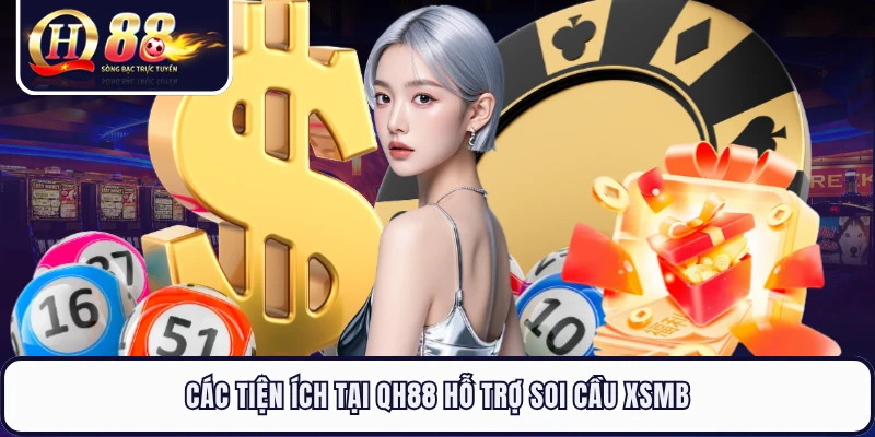 Các tiện ích tại QH88 hỗ trợ soi cầu XSMB 